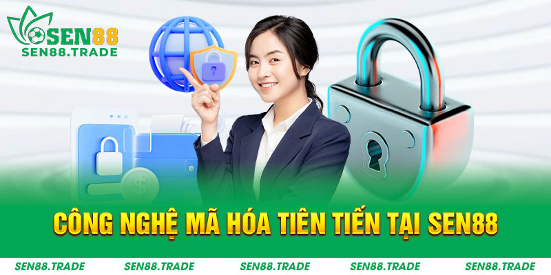 Công nghệ mã hóa tiên tiến tại Sen88