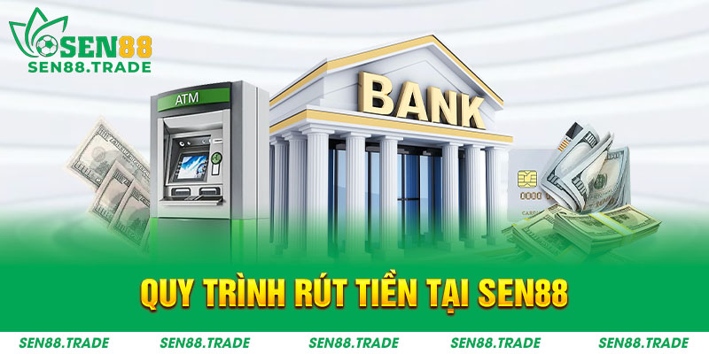 Quy trình rút tiền tại Sen88